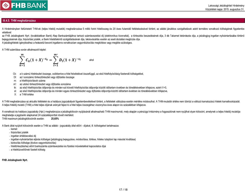 szolgáltatások adott termékre vonatkozó költségének figyelembe vételével: az FHB Jelzálogbank Nyrt.