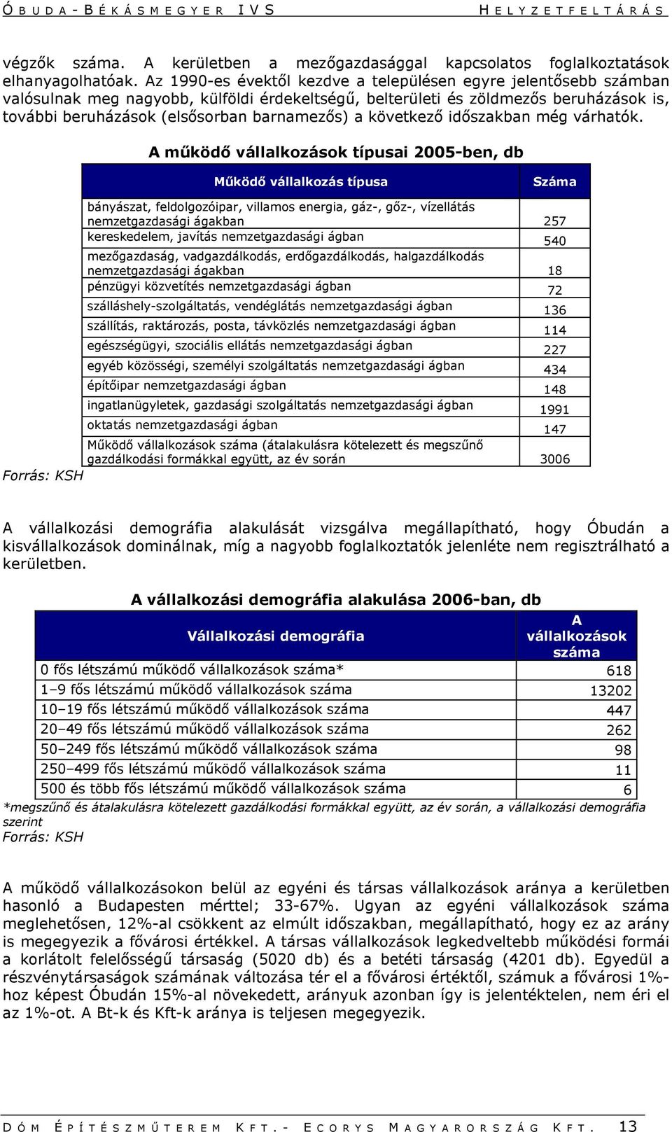 következő időszakban még várhatók.