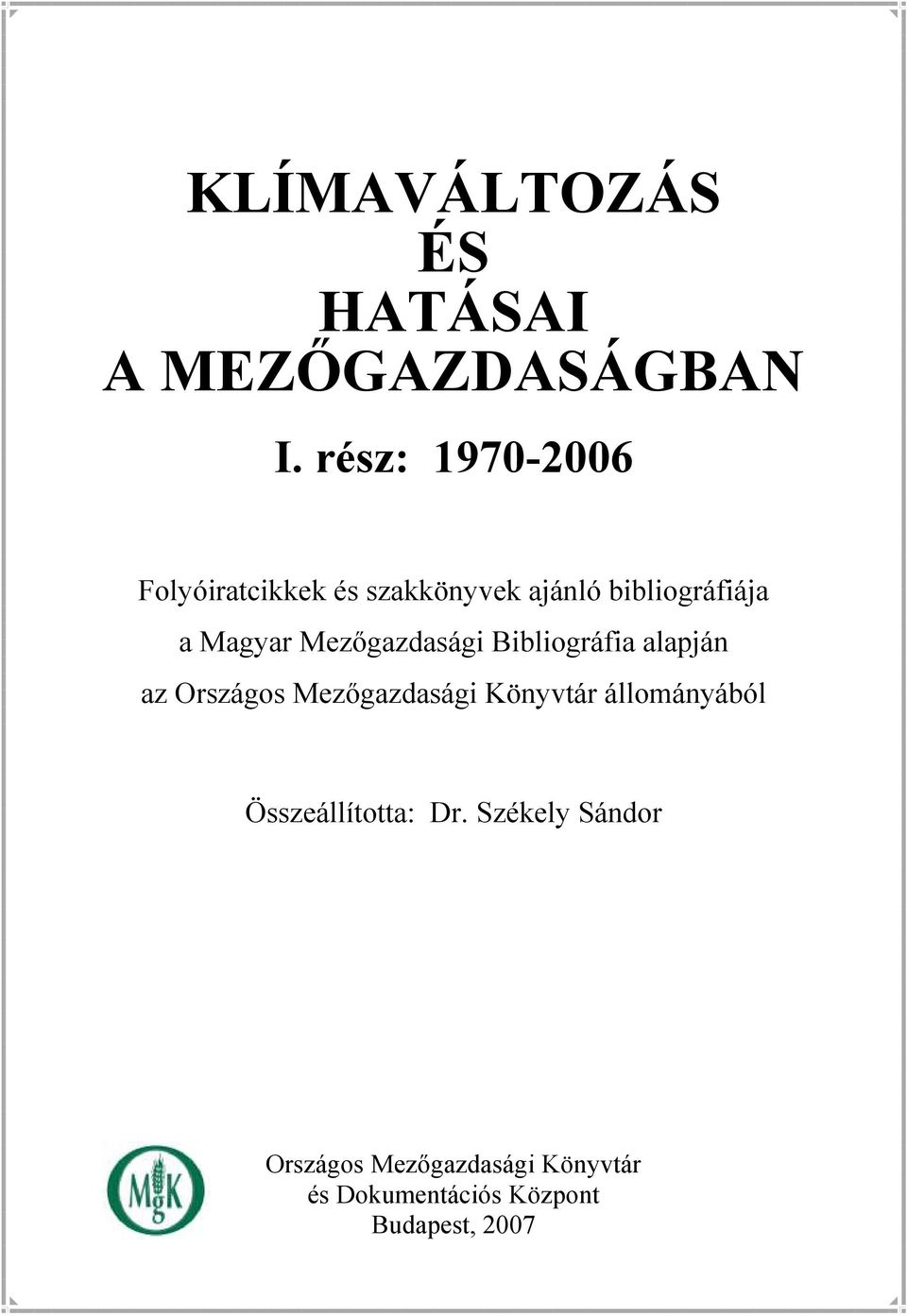 Mezőgazdasági Bibliográfia alapján az Országos Mezőgazdasági Könyvtár