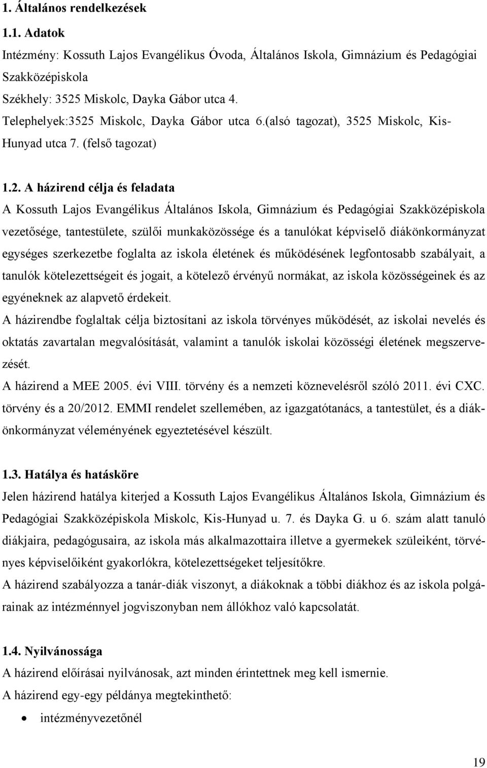 Miskolc, Dayka Gábor utca 6.(alsó tagozat), 3525