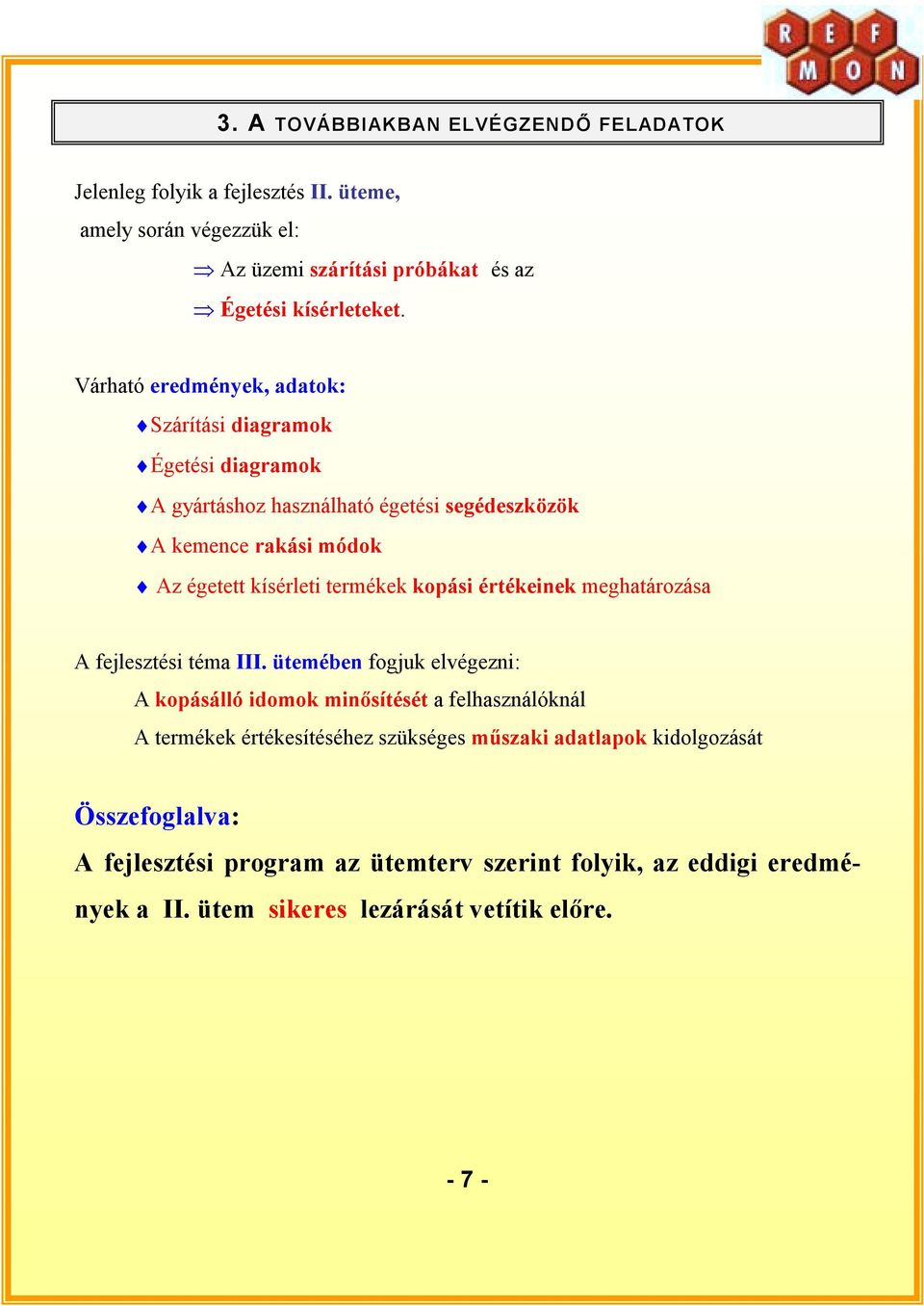 kopási értékeinek meghatározása A fejlesztési téma III.