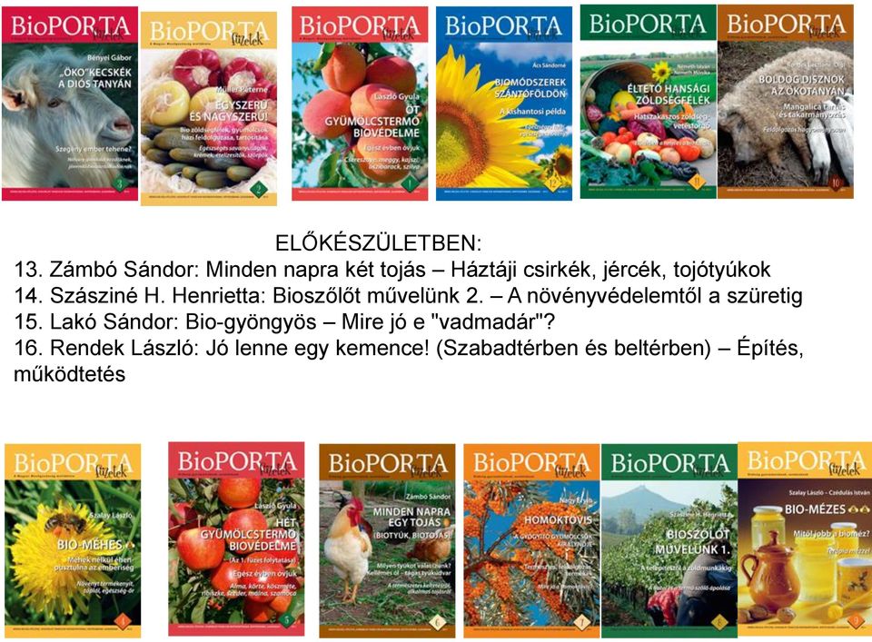 Szásziné H. Henrietta: Bioszőlőt művelünk 2. A növényvédelemtől a szüretig 15.