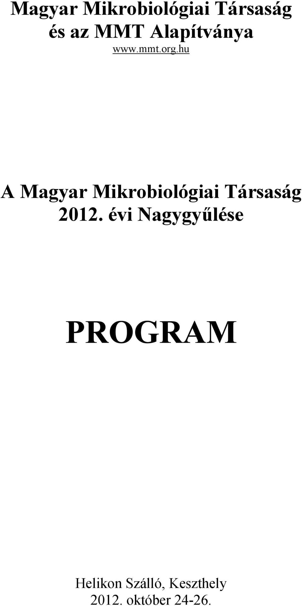 hu A Magyar Mikrobiológiai Társaság 2012.