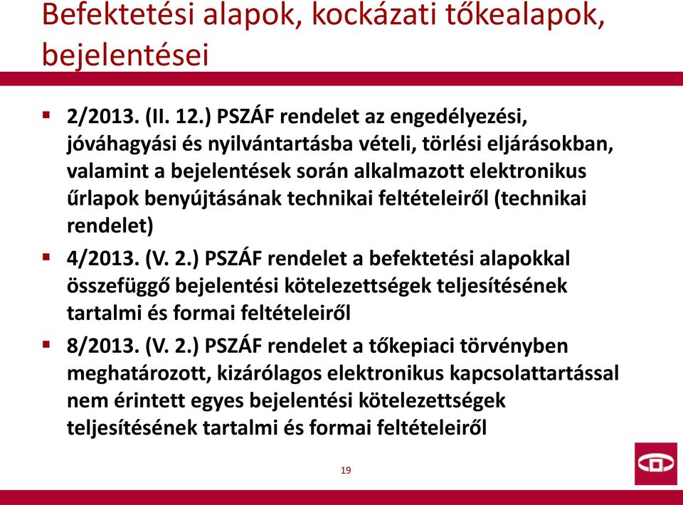benyújtásának technikai feltételeiről (technikai rendelet) 4/2013. (V. 2.