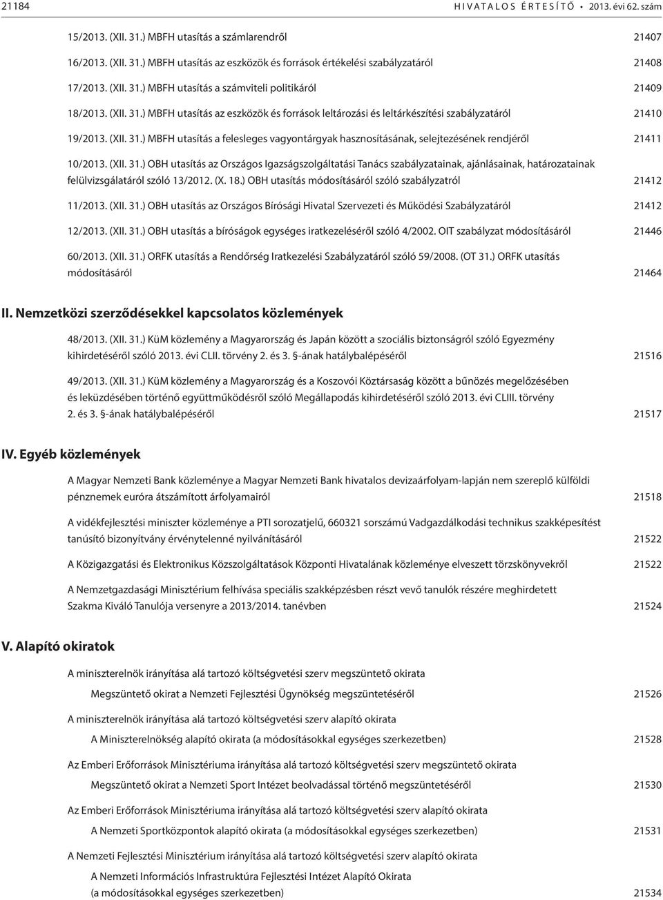 (XII. 31.) OBH utasítás az Országos Igazságszolgáltatási Tanács szabályzatainak, ajánlásainak, határozatainak felülvizsgálatáról szóló 13/2012. (X. 18.