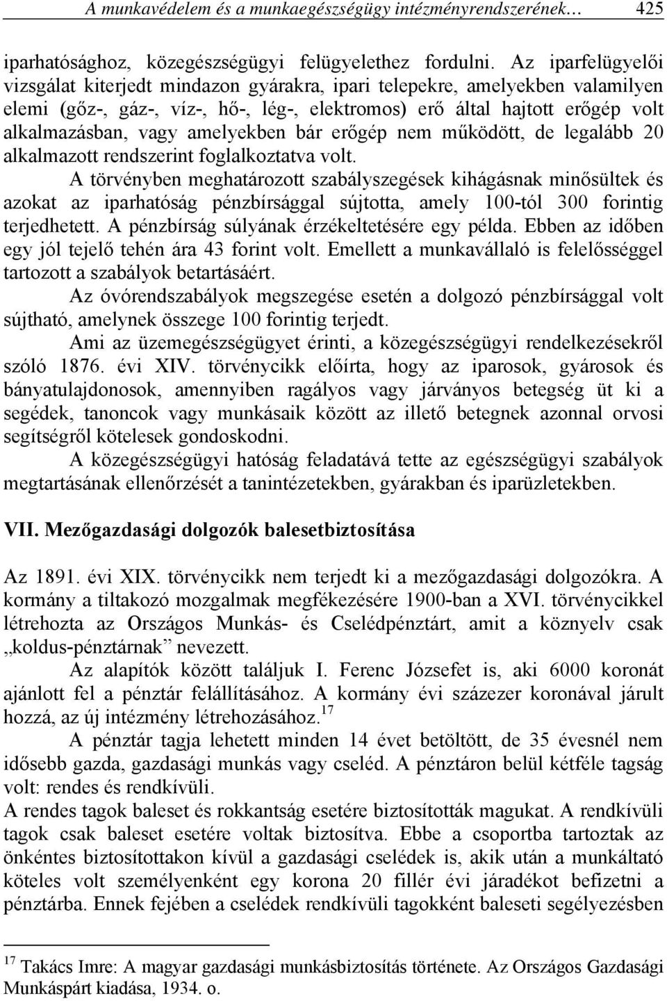 amelyekben bár erőgép nem működött, de legalább 20 alkalmazott rendszerint foglalkoztatva volt.