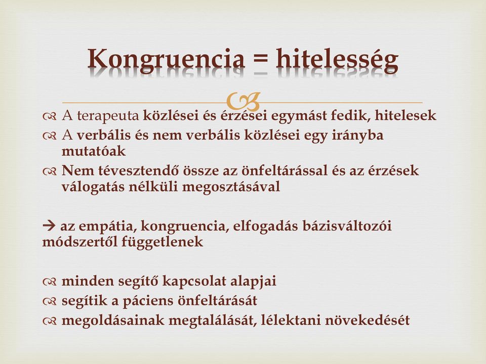 nélküli megosztásával az empátia, kongruencia, elfogadás bázisváltozói módszertől függetlenek minden