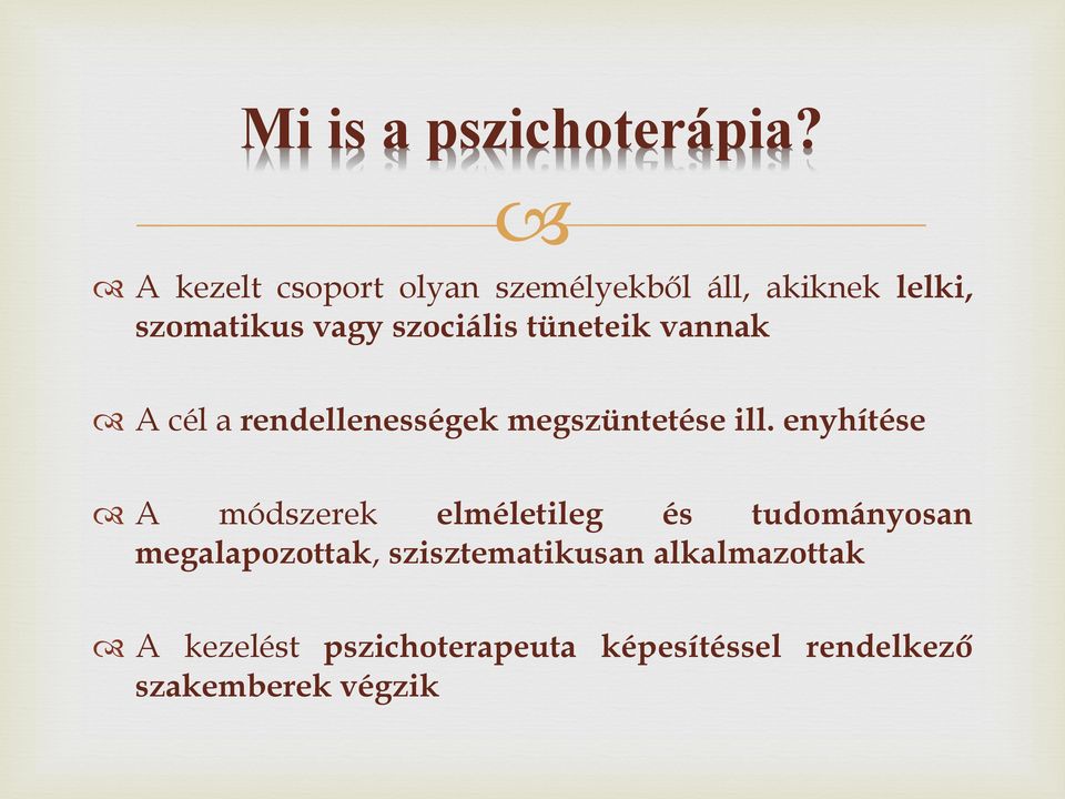 tüneteik vannak A cél a rendellenességek megszüntetése ill.