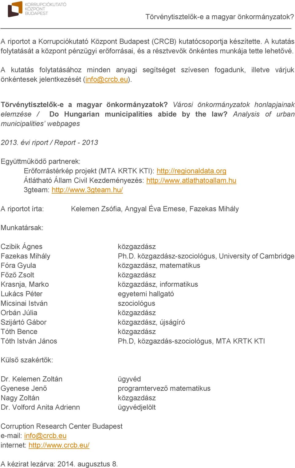 Városi önkormányzatok honlapjainak elemzése / Do Hungarian municipalities abide by the law? Analysis of urban municipalities webpages 2013.