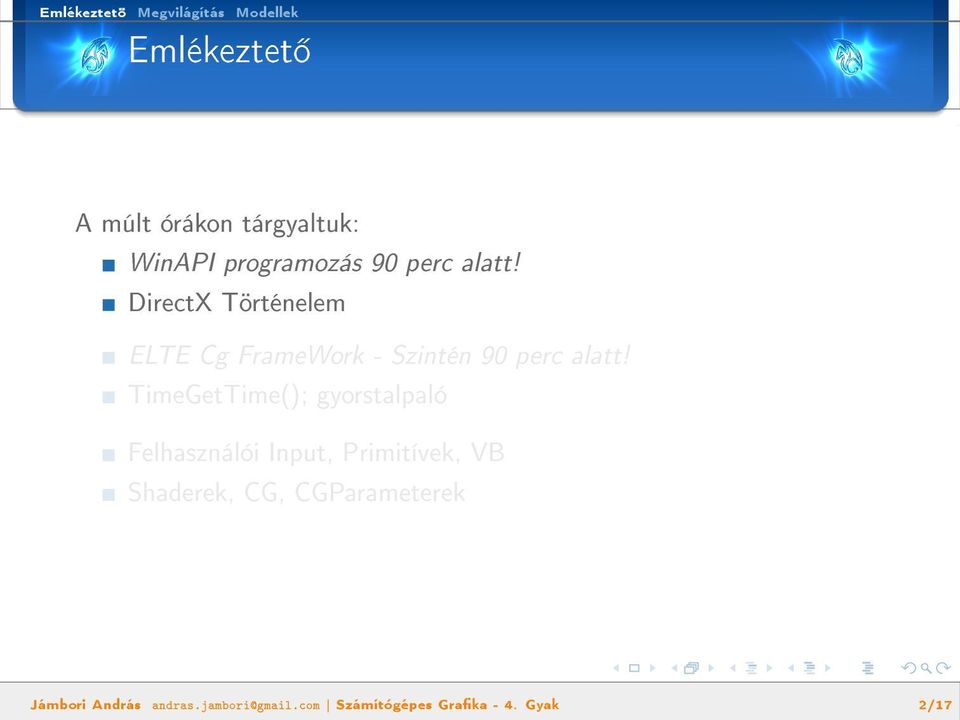 TimeGetTime(); gyorstalpaló Felhasználói Input, Primitívek, VB Shaderek,