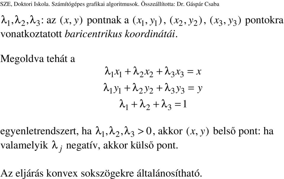 Megoldva tehát a λ λ λ + λ + λ + λ + λ + λ + λ