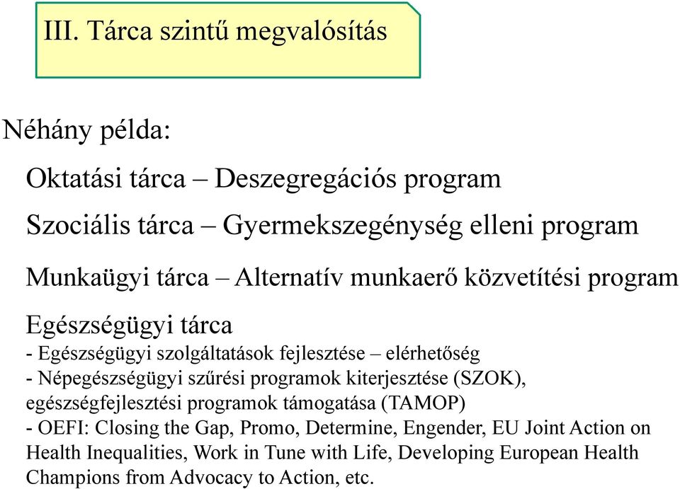 Népegészségügyi szűrési programok kiterjesztése (SZOK), egészségfejlesztési programok támogatása (TAMOP) - OEFI: Closing the Gap, Promo,