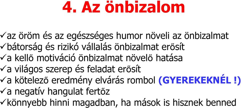 világos szerep és feladat erősít a kötelező eredmény elvárás rombol