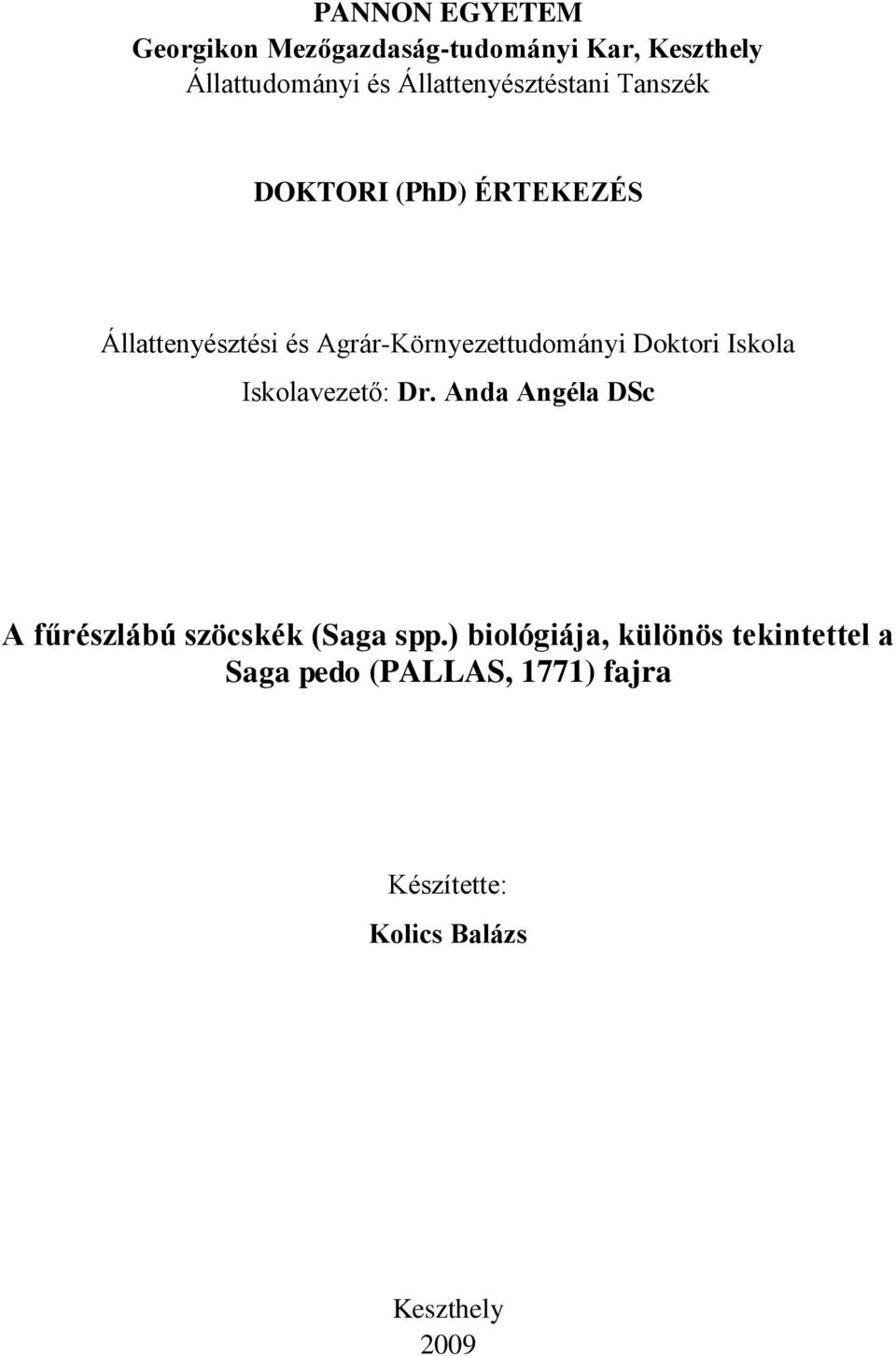 Agrár-Környezettudományi Doktori Iskola Iskolavezető: Dr.