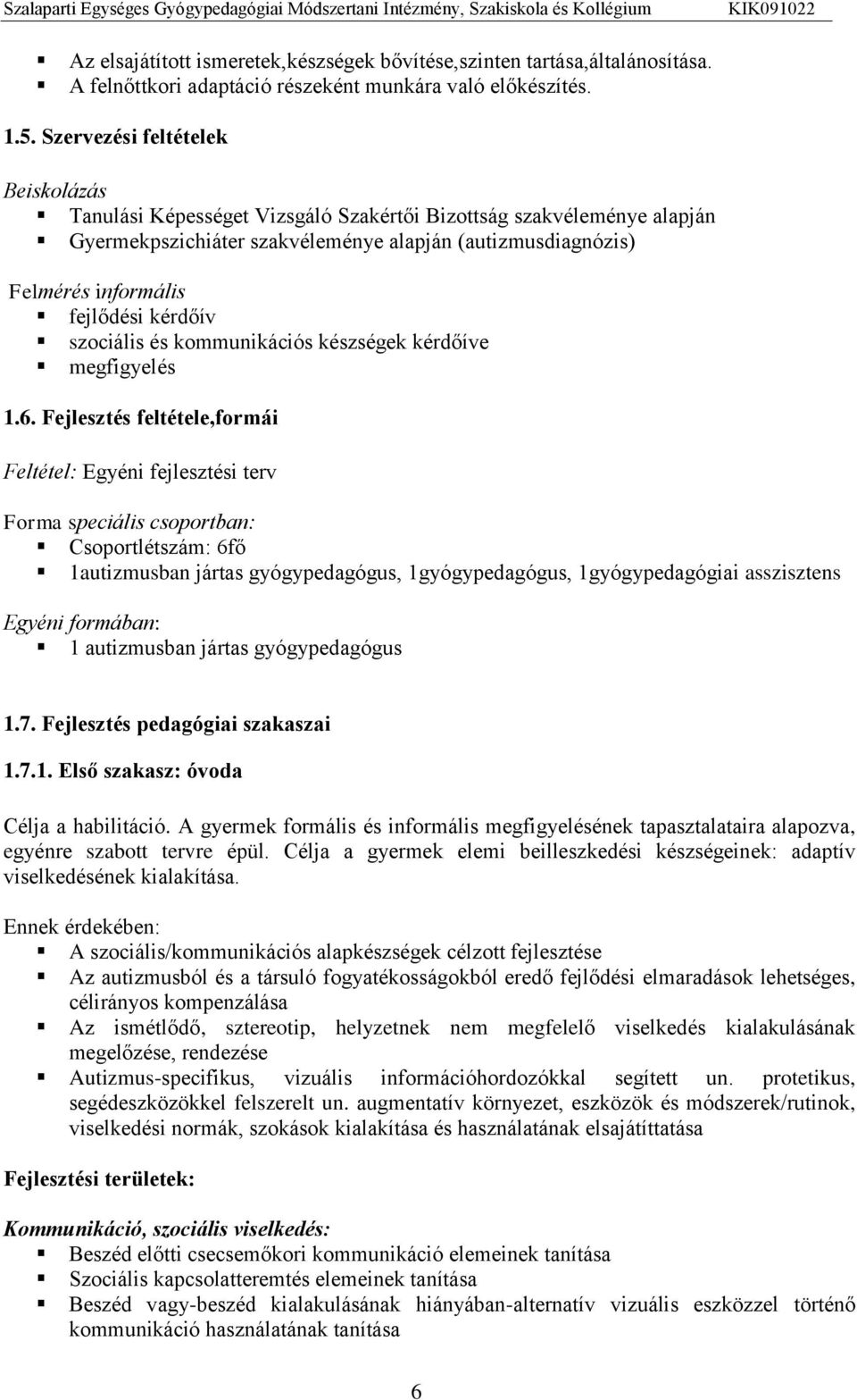 kérdőív szociális és kommunikációs készségek kérdőíve megfigyelés 1.6.