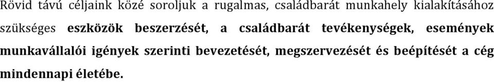 családbarát tevékenységek, események munkavállalói igények