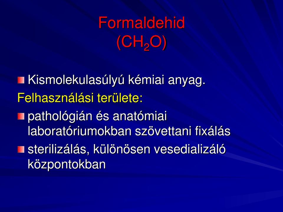 Felhasználási területe: pathológián és