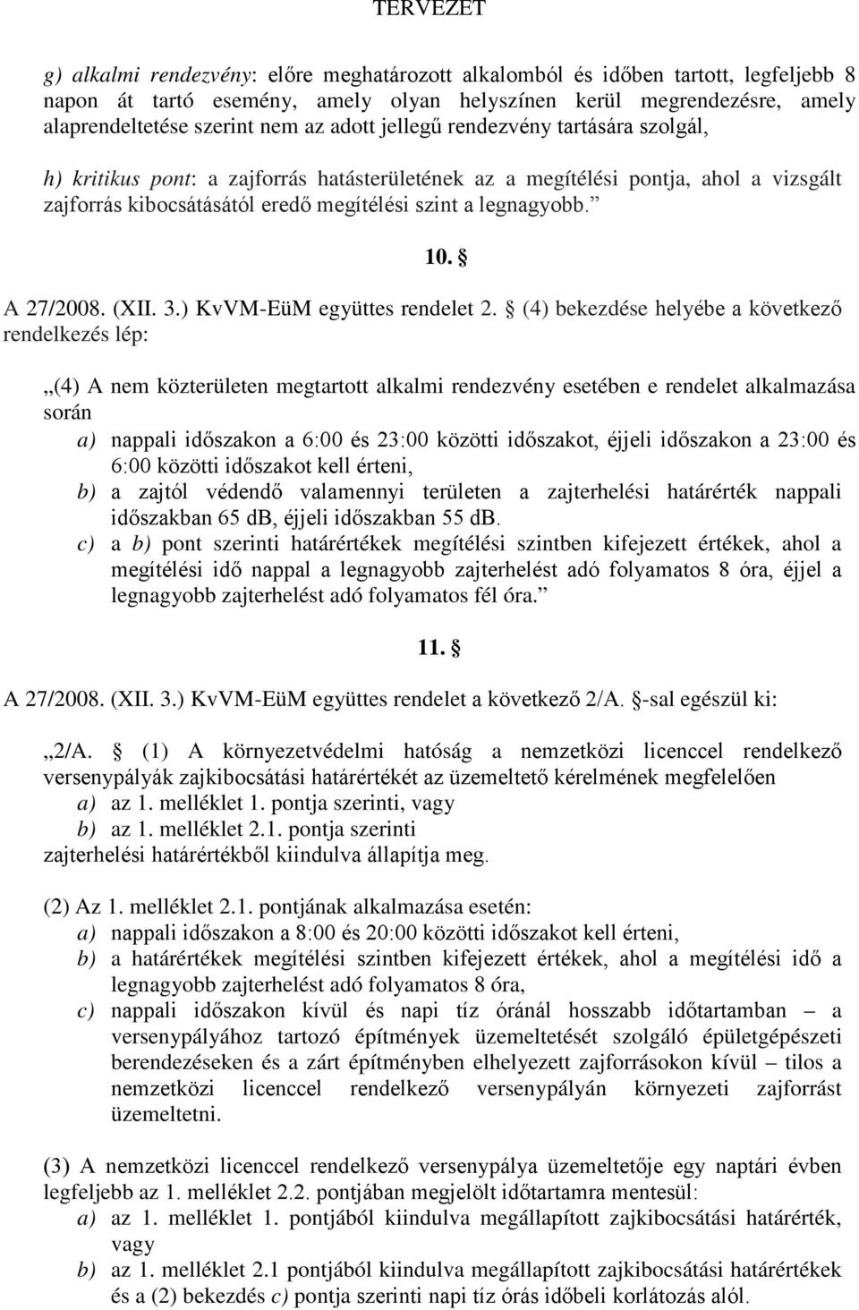 A 27/2008. (XII. 3.) KvVM-EüM együttes rendelet 2.