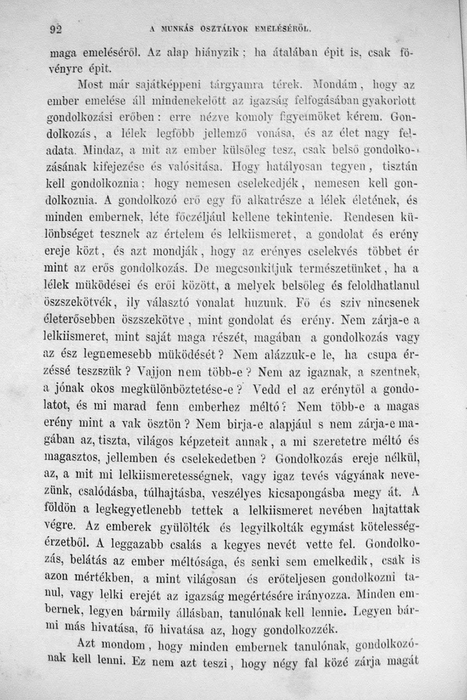 GOll- '" ' 'w dolkozás a lél'k l eo'főbb jellem ző YOTHL a é :I Z l nngy fe!- adati\. l\linda z il mit ilz ember kül "leg te'z c a.