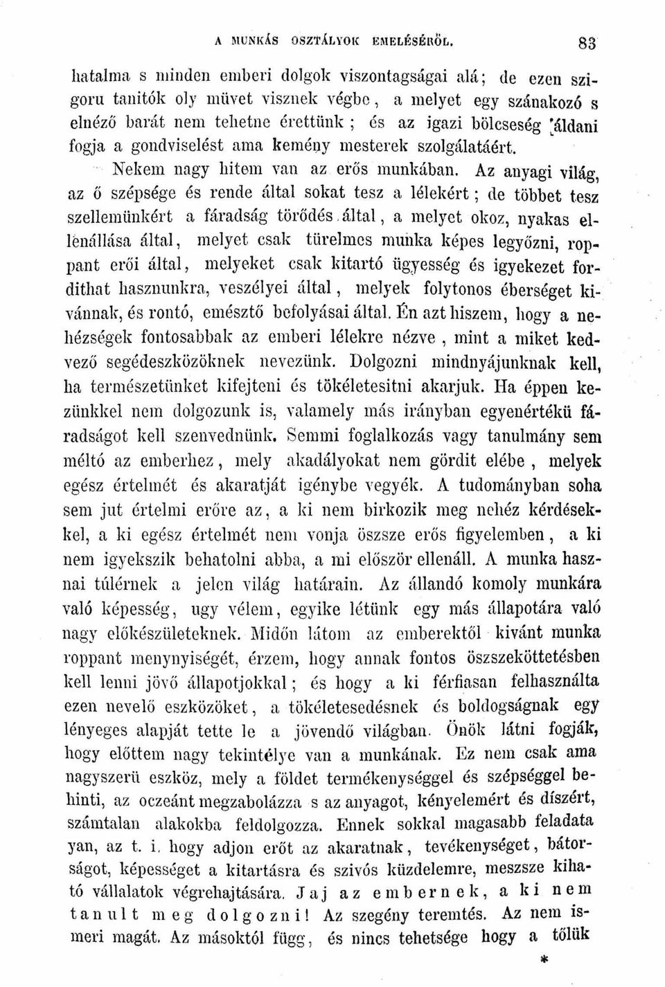 a gondviselést ama keméljy mesterek szolgálatáért.... Nekem nagy hitem van az. erős munmban.