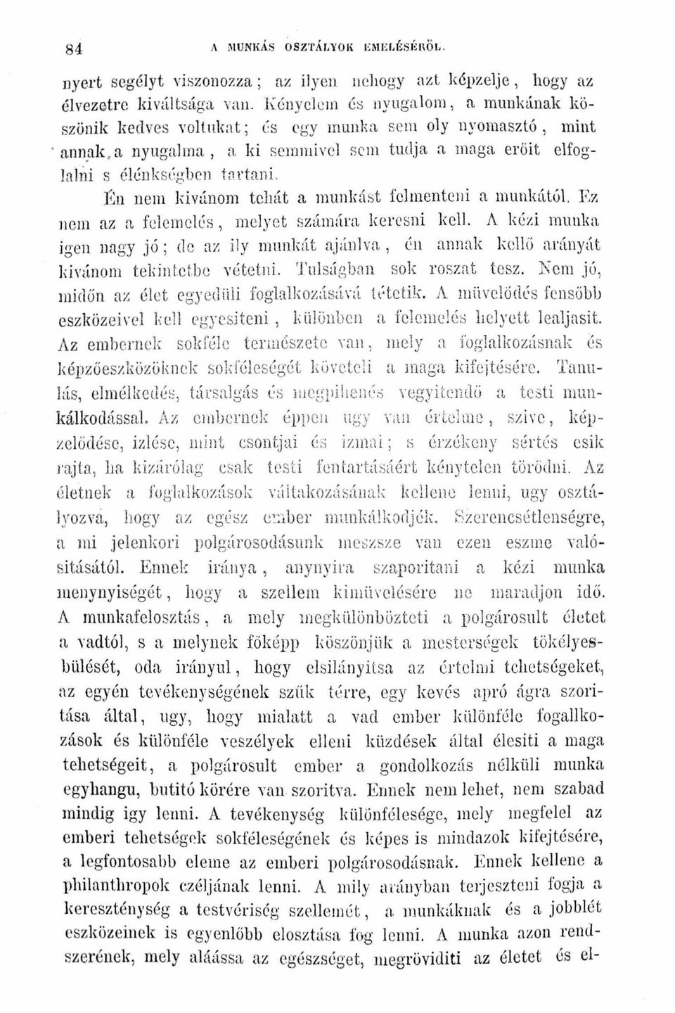 ni s é lé]]k s t~g be n t ::\ rtani. Én nem Jd vánol11 tehát a munlrást felmenteni a munkától. Ez nem az a felemelés mely et SZ<Í.llHll'U kel'esni kell.