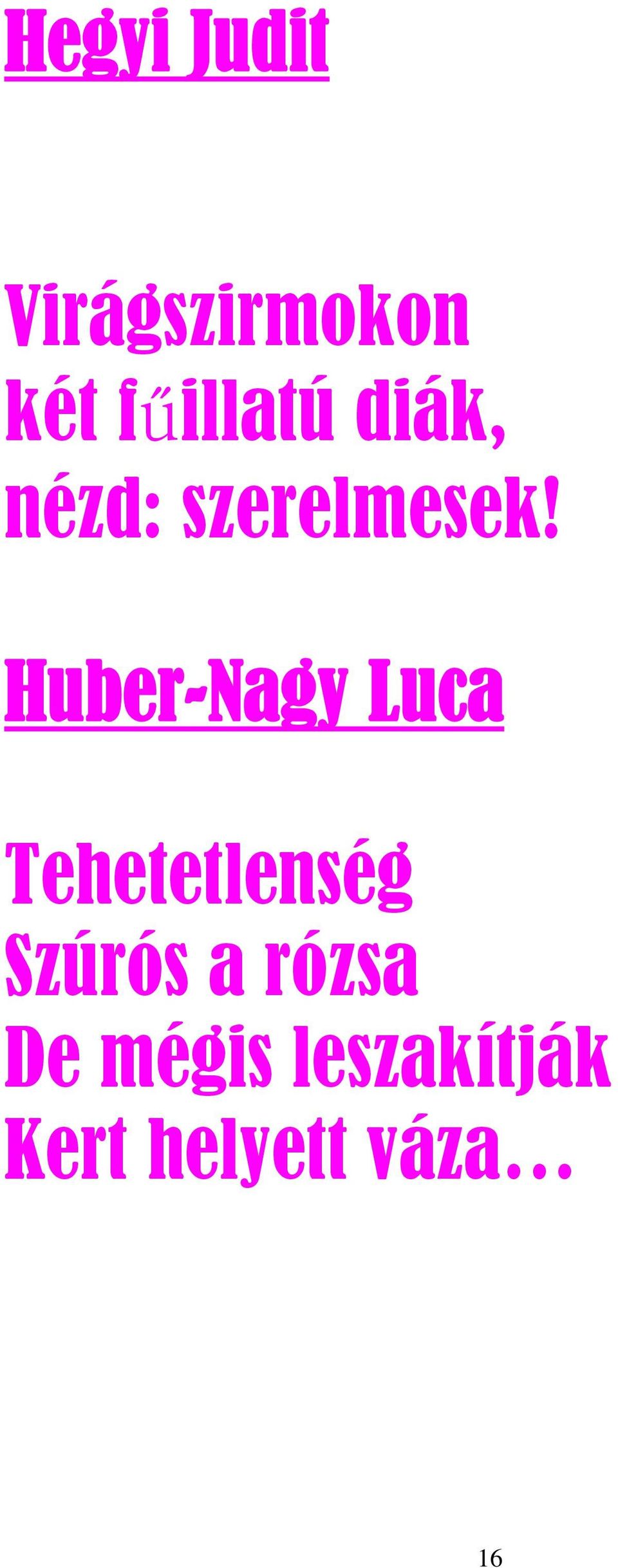 Huber-Nagy Luca Tehetetlenség Szúrós