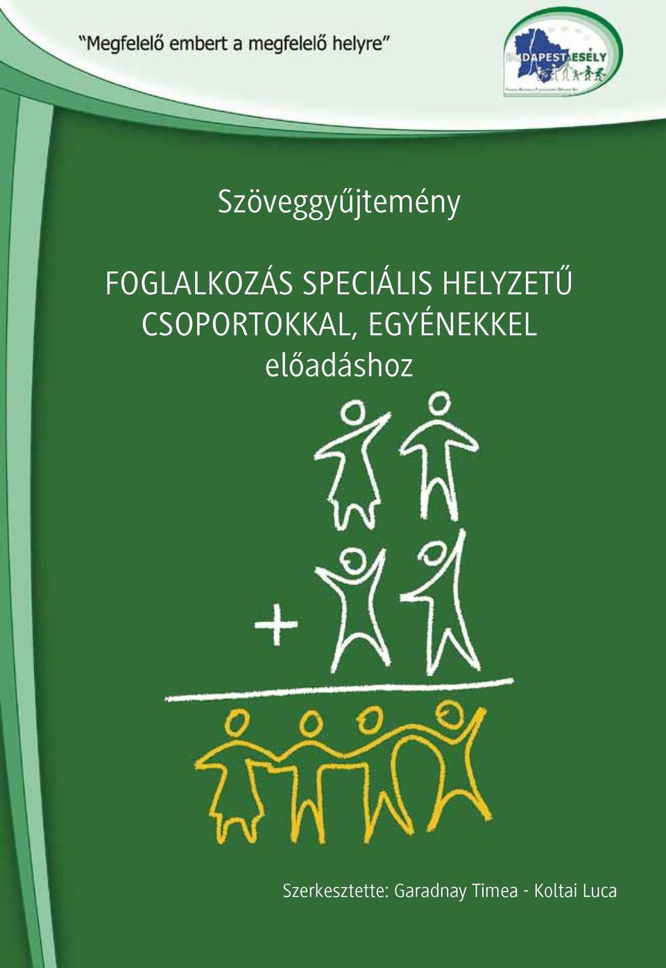 programot az Európai Szociális Alap és a Magyar