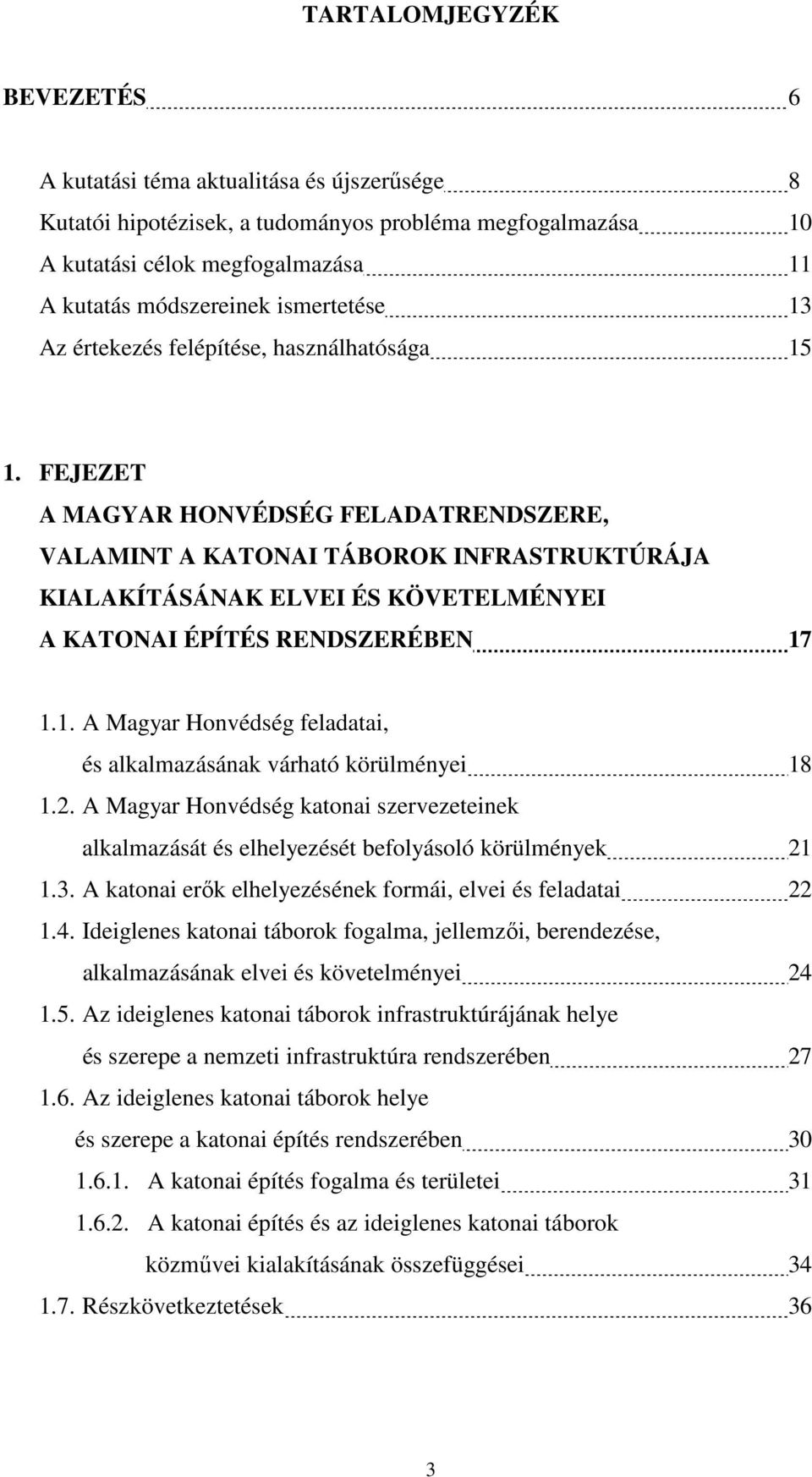 FEJEZET A MAGYAR HONVÉDSÉG FELADATRENDSZERE, VALAMINT A KATONAI TÁBOROK INFRASTRUKTÚRÁJA KIALAKÍTÁSÁNAK ELVEI ÉS KÖVETELMÉNYEI A KATONAI ÉPÍTÉS RENDSZERÉBEN 17