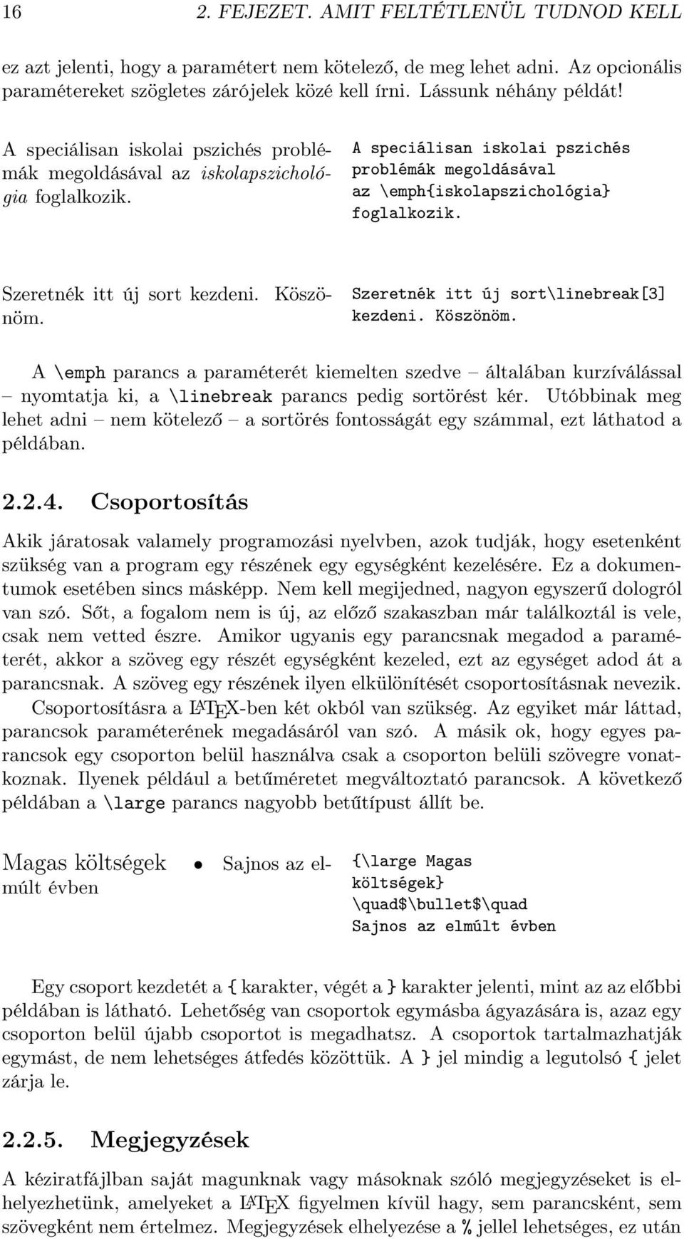 Köszö- Szeretnék itt új sort kezdeni. nöm. Szeretnék itt új sort\linebreak[3] kezdeni. Köszönöm.