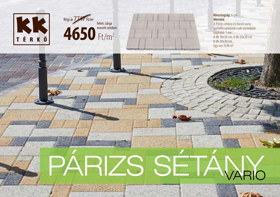 termékcsaládunk csak soronként kapható, 1 sor: 8 db 10x0 cm,