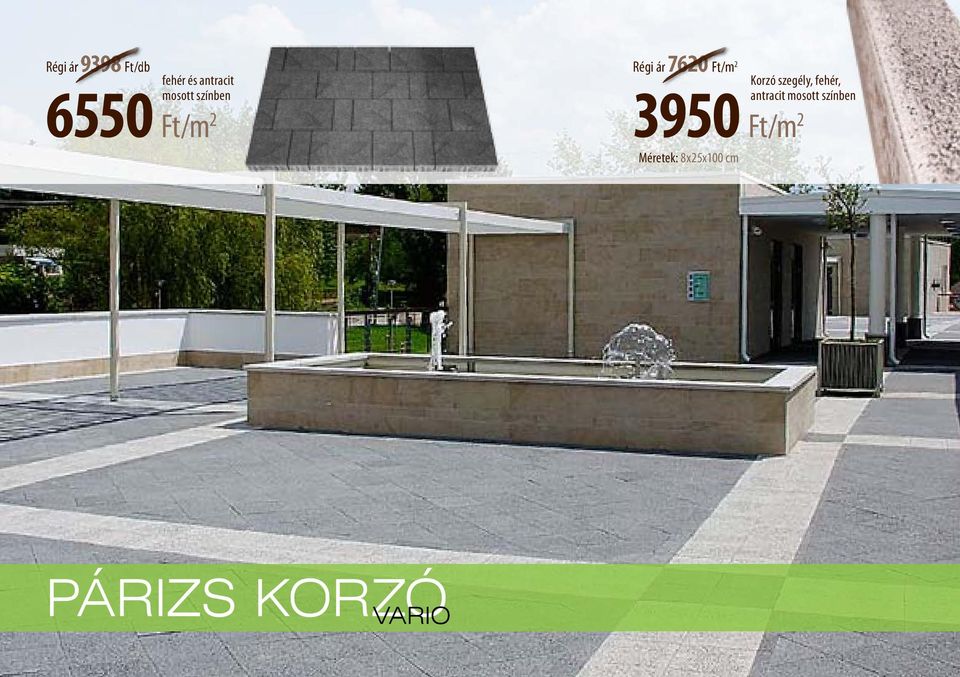 3950 Ft/m Méretek: 8x5x100 cm Korzó szegély,