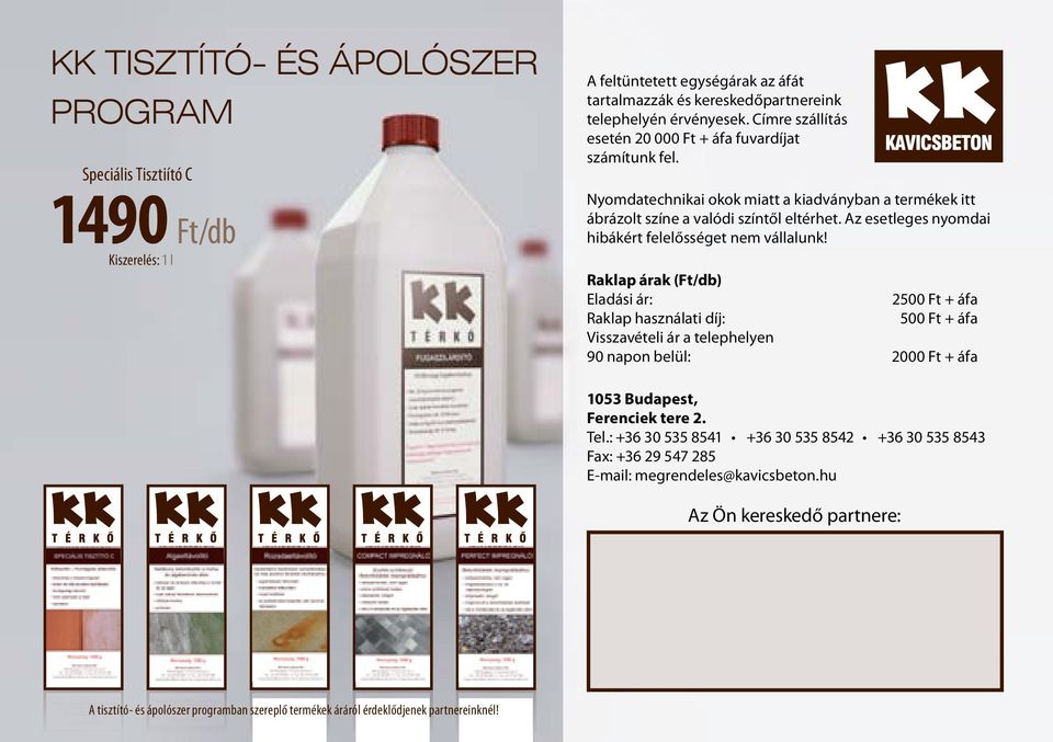 Az esetleges nyomdai hibákért felelősséget nem vállalunk!