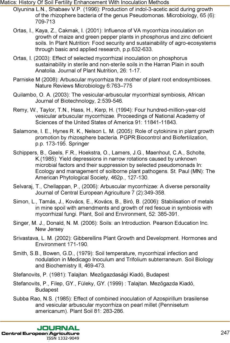 In Plant Nutrition: Food security and sustainability of agro-ecosystems through basic and applied research, p.p.632-633. Ortas, I.