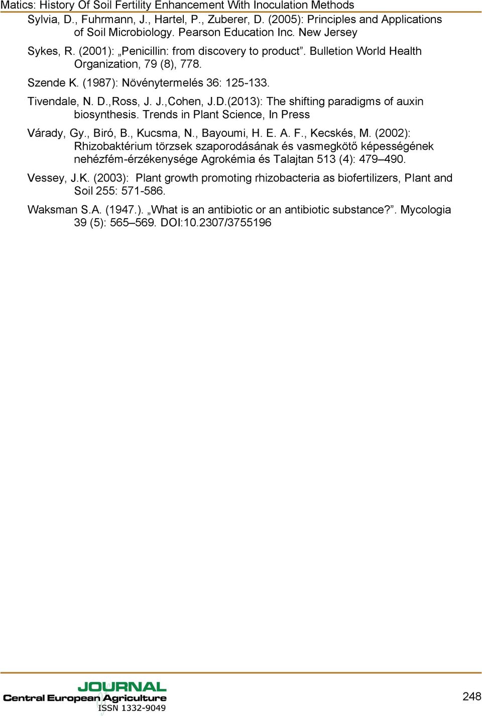 Trends in Plant Science, In Press Várady, Gy., Biró, B., Kucsma, N., Bayoumi, H. E. A. F., Kecskés, M.