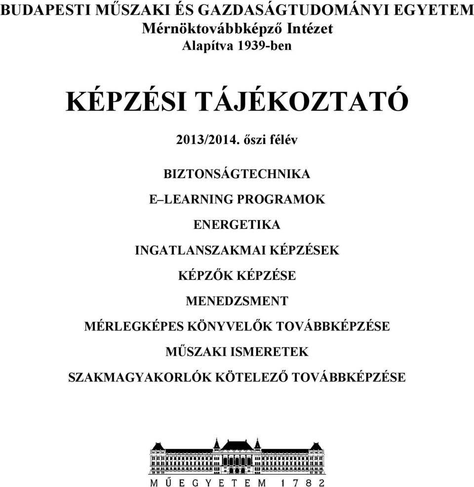 őszi félév BIZTONSÁGTECHNIKA E LEARNING PROGRAMOK ENERGETIKA INGATLANSZAKMAI