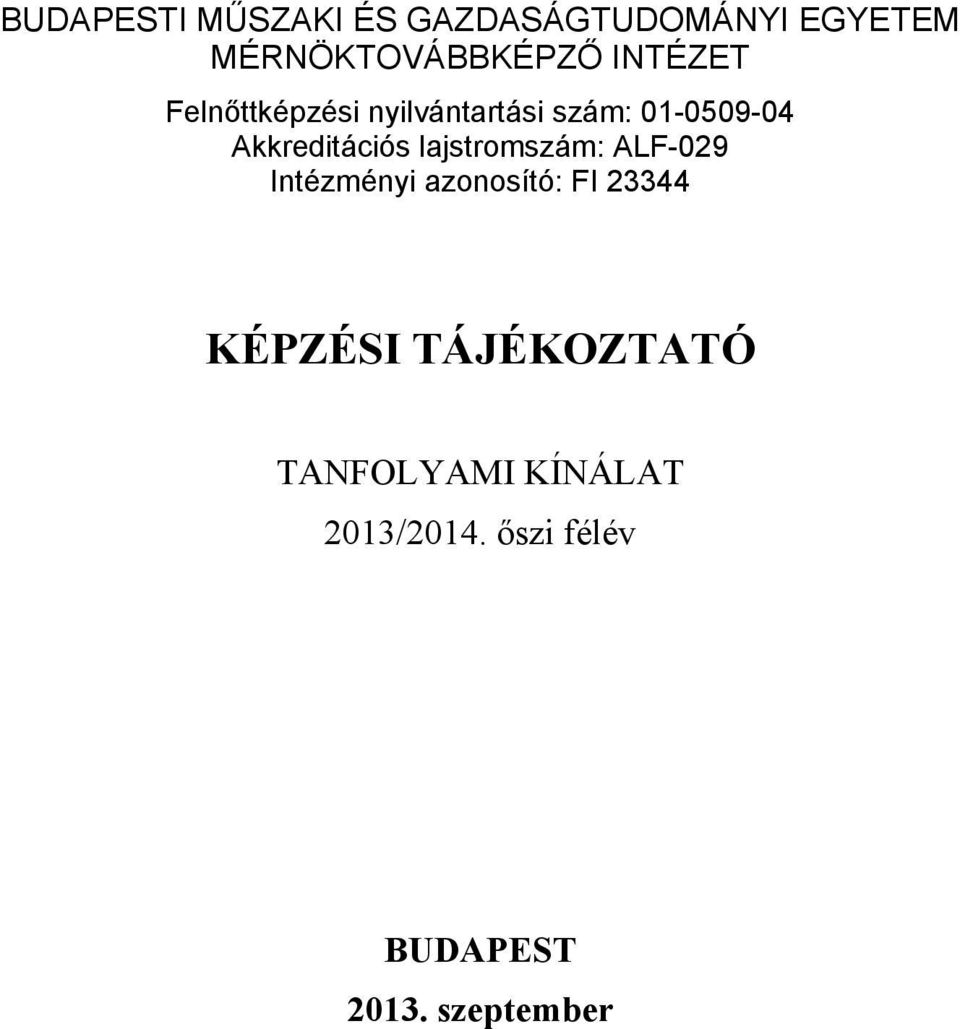 lajstromszám: ALF-029 Intézményi azonosító: FI 23344 KÉPZÉSI