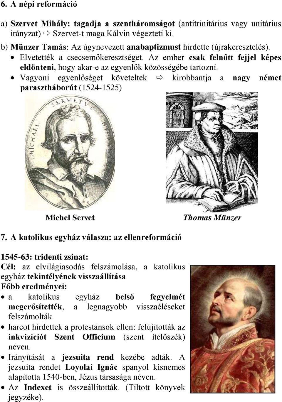 Vagyoni egyenlőséget követeltek kirobbantja a nagy német parasztháborút (1524-1525) Michel Servet Thomas Münzer 7.