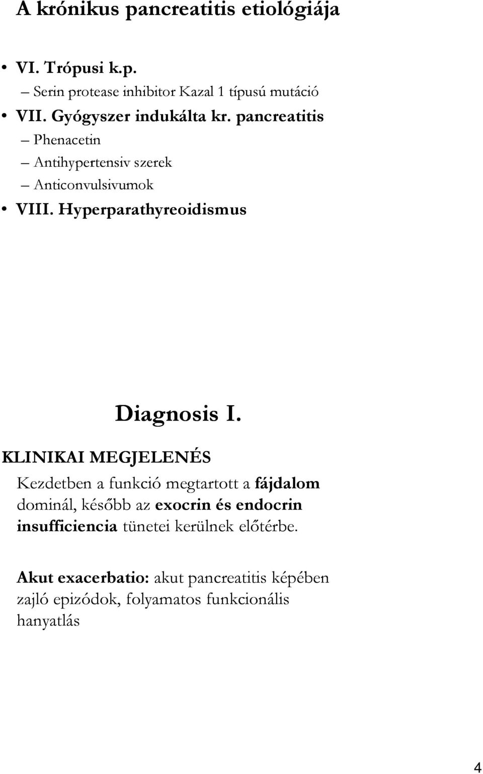 Hyperparathyreoidismus Diagnosis I.