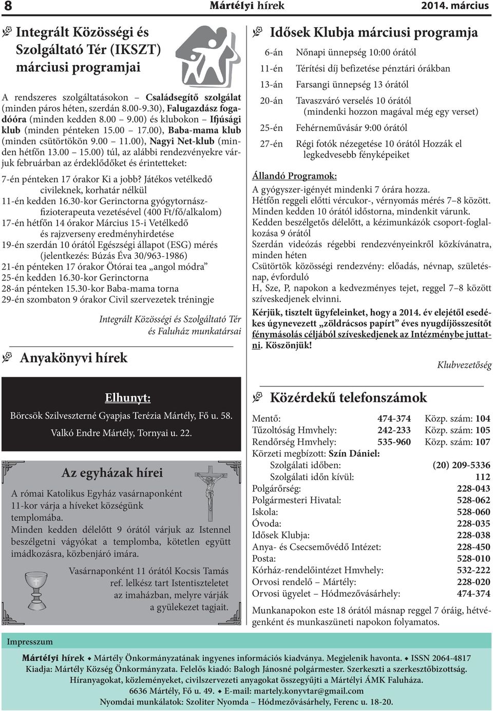 00) túl, az alábbi rendezvényekre várjuk februárban az érdeklődőket és érintetteket: 7-én pénteken 17 órakor Ki a jobb? Játékos vetélkedő civileknek, korhatár nélkül 11-én kedden 16.