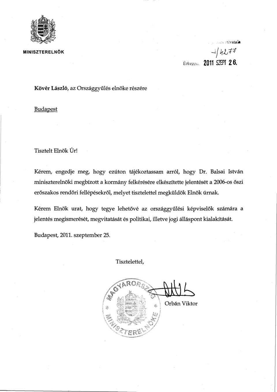 Balsai István miniszterelnöki megbízott a kormány felkérésére elkészítette jelentését a 2006-os őszi erőszakos rendőri fellépésekr ől, melyet