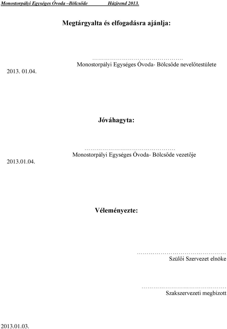 Jóváhagyta: 2013.01.04.