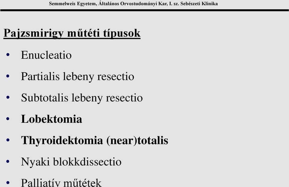 lebeny resectio Lobektomia Thyroidektomia