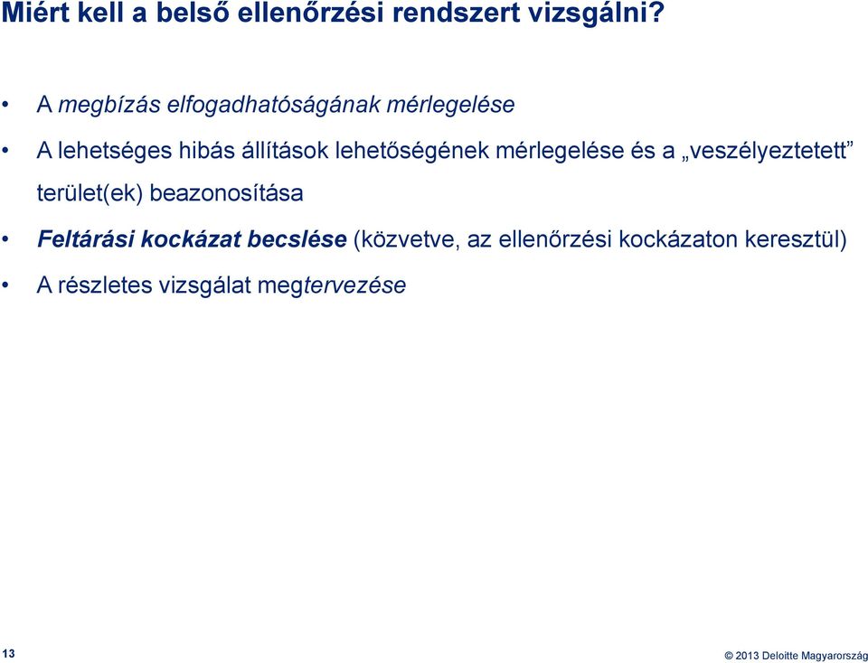 lehetőségének mérlegelése és a veszélyeztetett terület(ek) beazonosítása