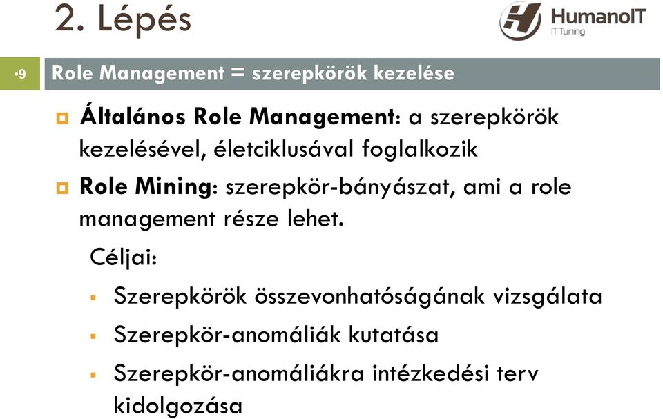 szerepkör-bányászat, ami a role management része lehet.