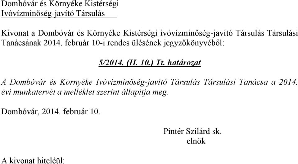 határozat A Dombóvár és Környéke Társulási Tanácsa a 214.