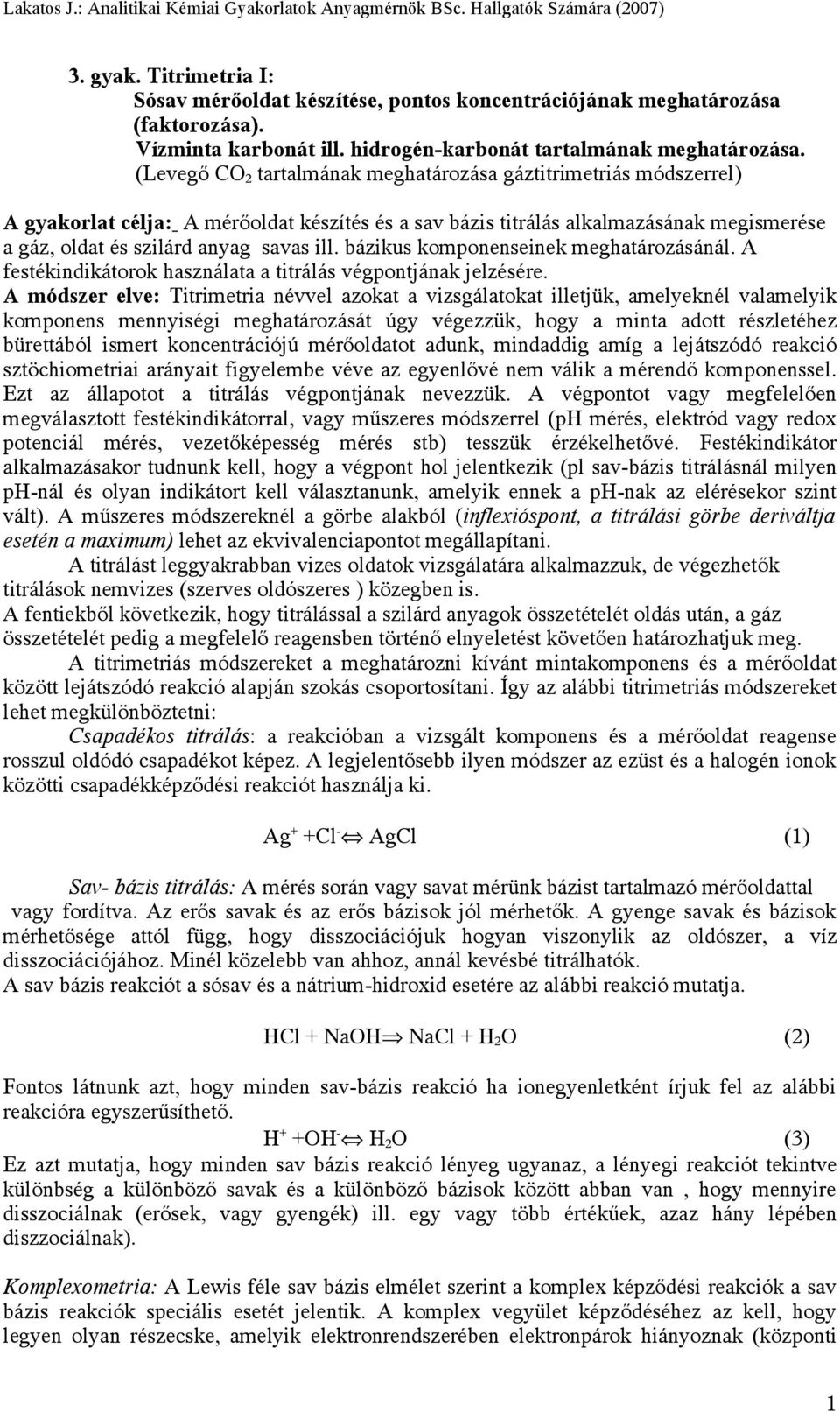 bázikus komponenseinek meghatározásánál. A festékindikátorok használata a titrálás végpontjának jelzésére.