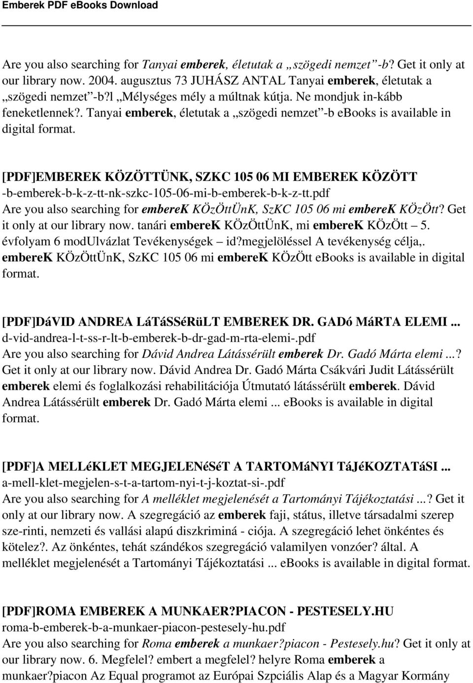 [PDF]EMBEREK KÖZÖTTÜNK, SZKC 105 06 MI EMBEREK KÖZÖTT -b-emberek-b-k-z-tt-nk-szkc-105-06-mi-b-emberek-b-k-z-tt.pdf Are you also searching for emberek KÖzÖttÜnK, SzKC 105 06 mi emberek KÖzÖtt?