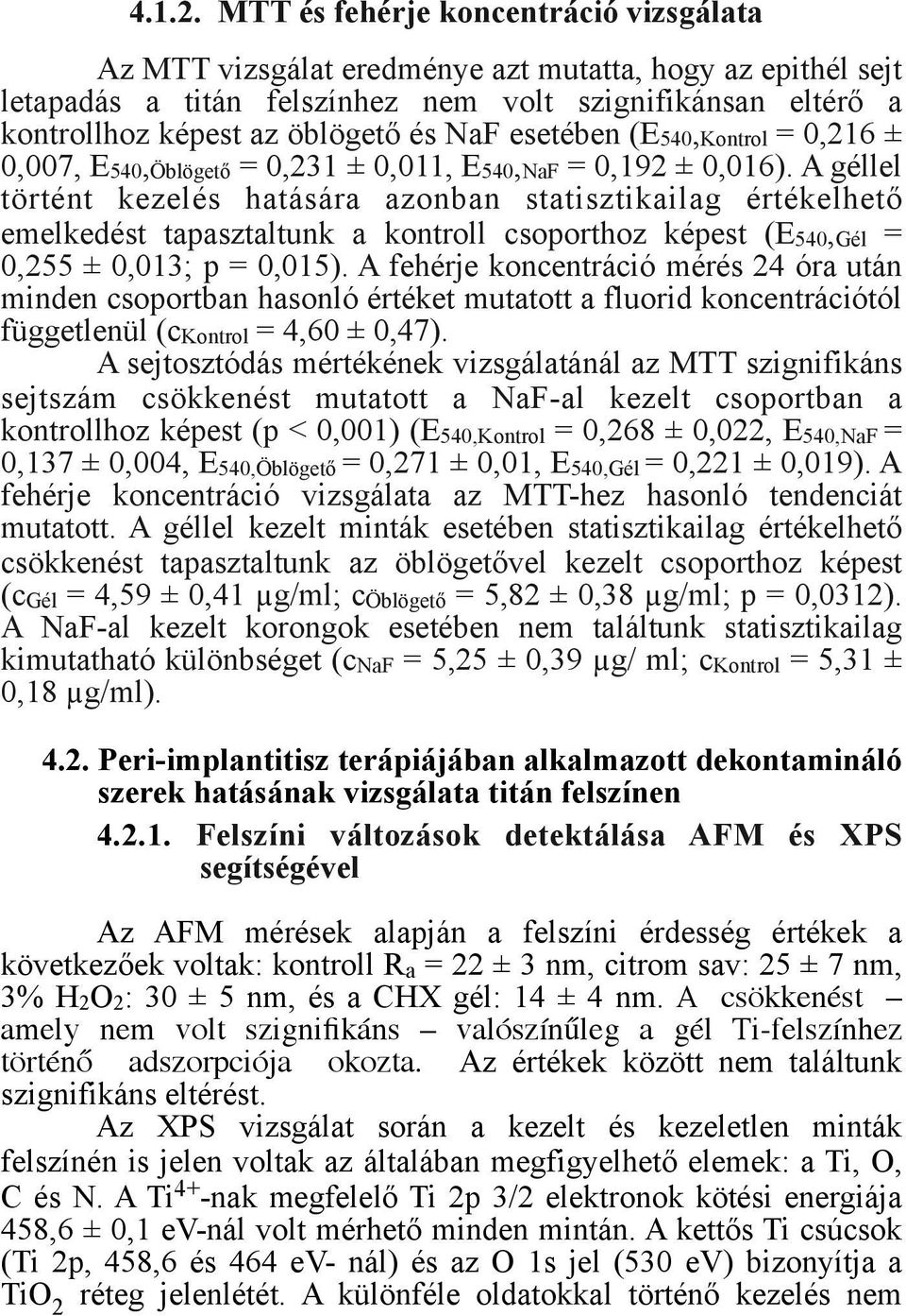 esetében (E540,Kontrol = 0,216 ± 0,007, E540,Öblögető = 0,231 ± 0,011, E540,NaF = 0,192 ± 0,016).