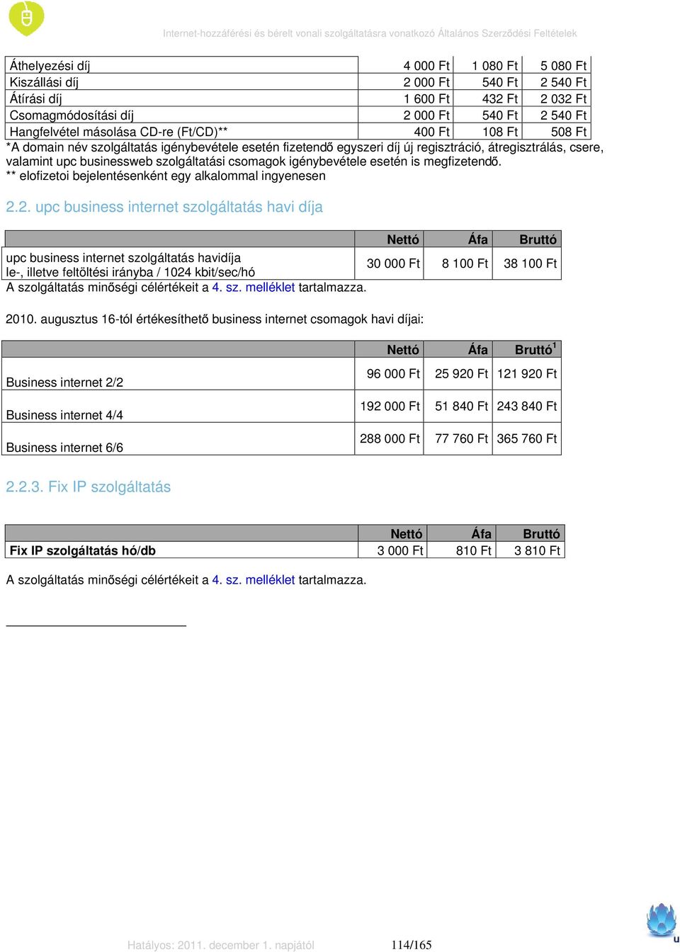 ** elofizetoi bejelentésenként egy alkalommal ingyenesen 2.