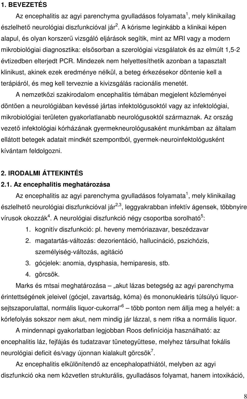 1,5-2 évtizedben elterjedt PCR.